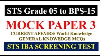 MOCK PAPER 3 Current Affairs World Knowledge | STS Grade 05 to 15 General Knowledge Repeated MCQS