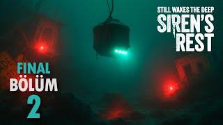STILL WAKES THE DEEP SIREN'S REST DLC FINAL BÖLÜM 2 TÜRKÇE - UYANIŞ