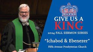 Give Us a King #3 - Ichabod & Ebenezer | Rev. Dr. Scott Black Johnston