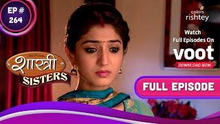 Shastri Sisters | शास्त्री सिस्टर्स | Ep. 264 | Neil Wants Devyani Back