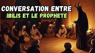 Conversation entre Iblis et le Prophète Mohammed SAWC