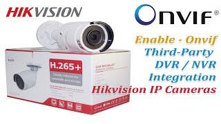 How to enable onvif protocol for hikvision ip cameras integrate with third party dvr/nvr