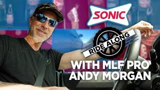 SONIC Ride Along with MLF Pro Andy Morgan