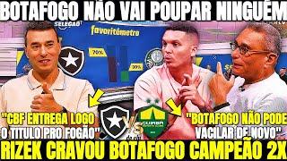 RIZEK CRAVOU BOTAFOGO CAMPEÃO DUAS VEZES! FOGÃO NÃO VAI POUPAR NINGUÉM! NOTICIAS DO BOTAFOGO HOJE