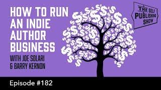 How to Run an Indie Author Business (The Self Publishing Show, episode 182)