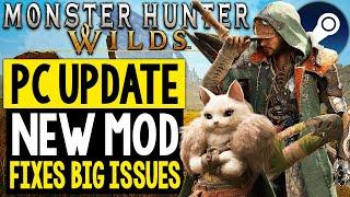 HUGE Monster Hunter Wilds PC UPDATE - New Mod Fixes BIG ISSUES