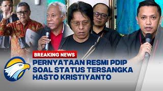 BREAKING NEWS - Terkini! Konpers PDIP Respon Status Tersangka Hasto Kristiyanto