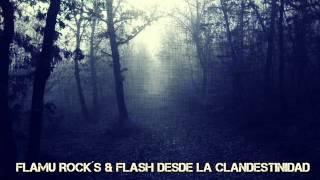 La larga Brevedad - Flamu Rock´s & Flash Desde la clandestinidad