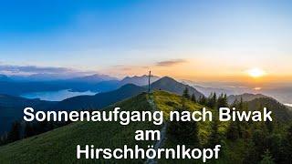 4k - Sonnenaufgang nach Biwak am Hirschhörnlkopf