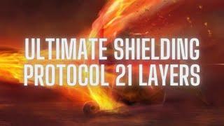 Ultimate Shielding Protocol 21 Layers | Block Out Black Magic