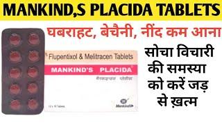 MANKIND'S PLACIDA TABLETS | घबराहट, बेचैनी नींद कम आना | सोचा विचारी की समस्या को करें ख़त्म