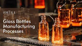 Glass Bottle Manufacturing Process (2021 Updated) - Roetell