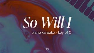 So Will I (100 Billion X) - Hillsong Worship | Piano Karaoke [Lower Key of C]