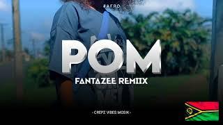 POM ( Fantazee Remiix )2024. 