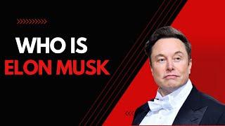 Who is Elon Musk ?