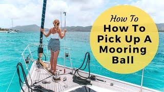 How To Mooring Ball & Mooring Buoy | For Monohulls & Catamarans