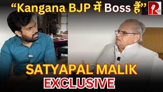 “Kangana BJP में Boss हैं '' Satyapal Malik EXCLUSIVE