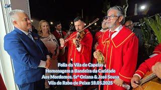 Folia da Vila de Capelas Homenagem a Bandeira da Caridade Os Mordomos Oriana & José Sousa 18 05 2025