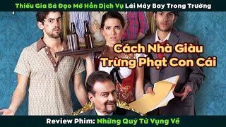 [Review Phim] Thiếu Gia Bá Đạo Mở Dịch Vụ Lái Máy Bay Trong Trường - review phim