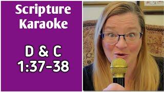 Doctrine and Covenants 1:37-38 Scripture Karaoke