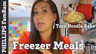 LARGE FAMILY FREEZER MEAL DINNERS | TACO NOODLE BAKE | MEAL EXCHANGE | PHILLIPS FamBam