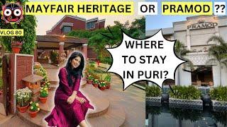 Best resorts in Puri, Odisha | Detailed tour | Mayfair Heritage | Pramod resort | Relaxing vacation