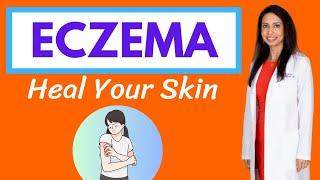 ECZEMA:  Dr. Rajsree's Natural Protocol for Healing Your Skin!