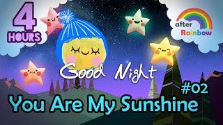 You Are My Sunshine #02  Nursery Rhymes Traditional Lullaby  Music for Baby to Go to Sleep 4 Hours