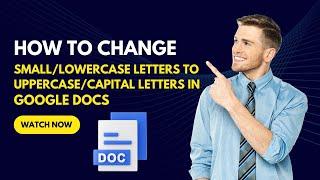 How to Change Small/lowercase letters to Uppercase/Capital letters in Google Docs