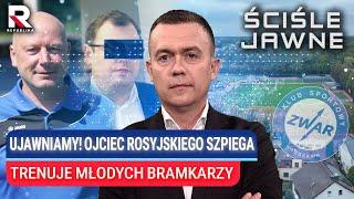 Ujawniamy Ojciec rosyjskiego szpiega trenuje w Warszawie młodych bramkarzy | Ściśle Jawne