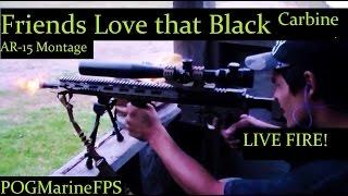 All My Friends got an AR-15 - The Black Rifle Montage - LIVE FIRE