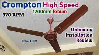 Crompton High Speed Brown 48" Ceiling fan Unboxing, Installation & Review