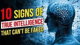 10 Signs of TRUE Intelligence That Can’t Be Faked!