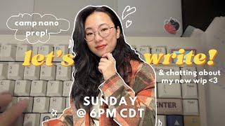  write with me // camp nanowrimo prep & chatting about my new wip!