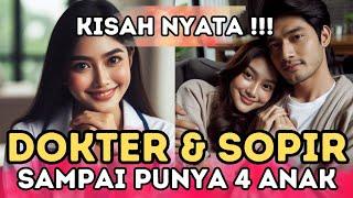 KISAH NYATA - DOKTER CANTIK DEPOK MENCINTAI SOPIR PRIBADINYA