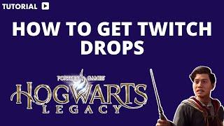 How to get Twitch drops in Hogwarts Legacy