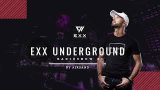 EXX UNDERGROUND RADIOSHOW BY AIRSAND  #1  (#Melodichouse #Indiedance)