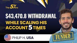 Philip, A $150K Funded Trader, Scaled His Account 5X And Withdrew $43,470.80 - The5ers