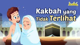 Kakbah yang Tidak Terlihat | Kisah Teladan Nabi | Cerita Islami | Cerita Anak Muslim