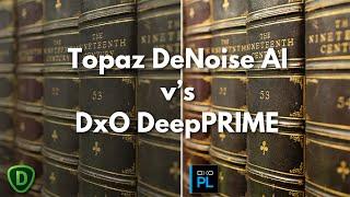 Topaz DeNoise AI vs DxO DeepPRIME Which is Best?