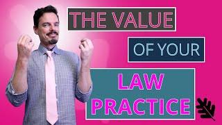 The Value of Your Law Practice