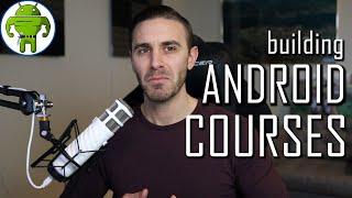 How I Build Android Development Courses (VLOG)