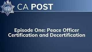 Episode One: Peace Officer Certification and Decertification