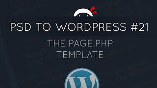 PSD to WordPress Tutorial #21 - The page.php Template