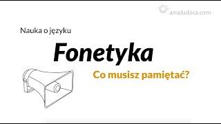 Fonetyka i zjawiska fonetyczne (w pigułce)