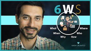 6WS: What | When | Why | Where | Who | How