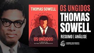 Os UNGIDOS — Thomas SOWELL | Resenha do Livro | Análise