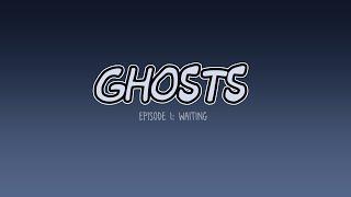 GHOSTS EP 1 - Waiting | MHA OC Animatic