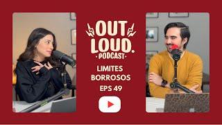 Episodio #49 LIMITES BORROSOS || Leyendo historias de Reddit || Out Loud Podcast