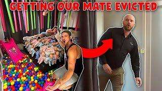 Getting Our Mate Evicted!